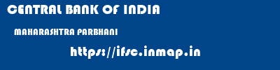 CENTRAL BANK OF INDIA  MAHARASHTRA PARBHANI    ifsc code